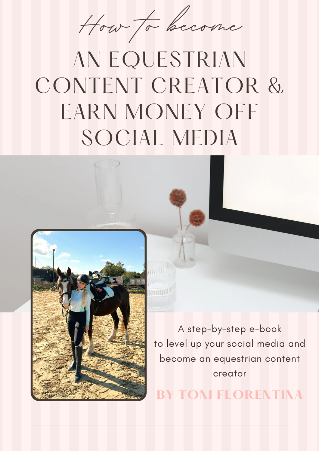 🐎 How to Become an Equestrian Content Creator & Earn Money Off Social Media E-Book by Toni Florentina